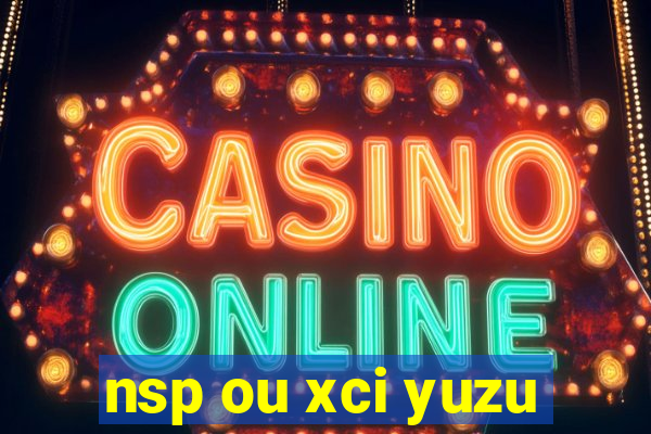 nsp ou xci yuzu